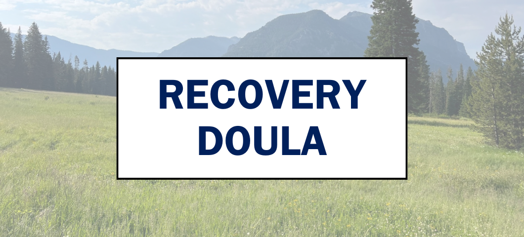 Recovery doula