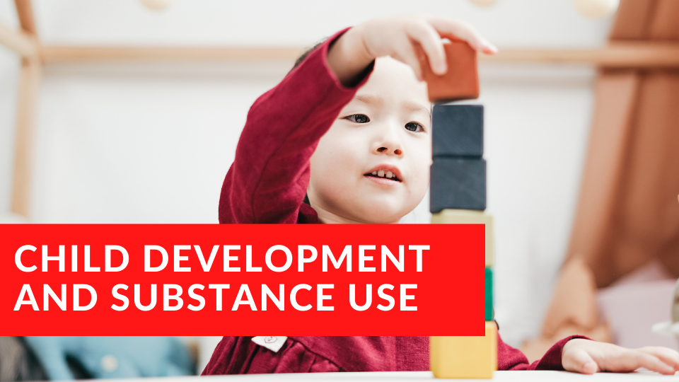 Child Development & Substance Use