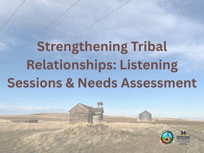 strengthening tribal relationships: listening sessions and needs assessment